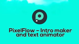 تحميل برنامج pixelflow مهكر 2023 اخر اصدار للاندرويد